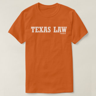 Texas Law Est. 1883 T-Shirt