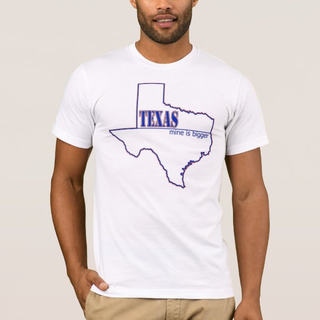 Texas - meine ist größer T-Shirt (Vorderseite)