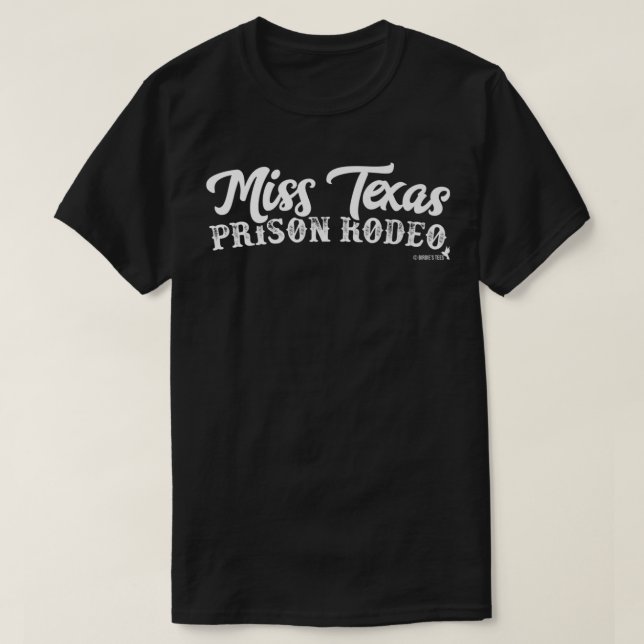 Texas Miss Texas Gefängnis Rodeo für Texaner T-Shirt (Design vorne)