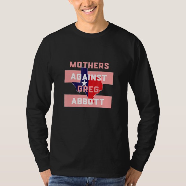 Texas Mütter gegen Greg Abbott T-Shirt (Vorderseite)