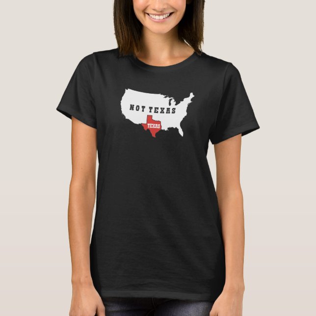 Texas not Texas T-Shirt (Vorderseite)