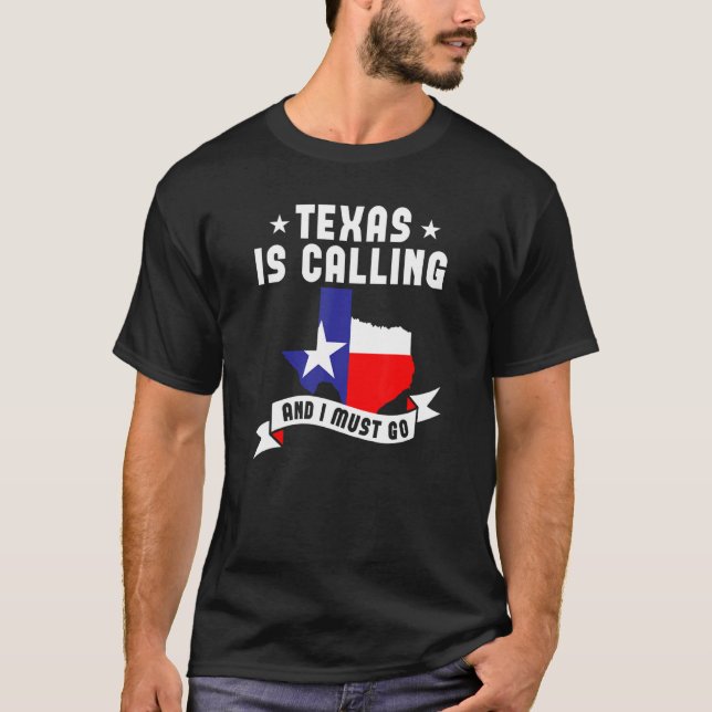 Texas ruft und ich muss Texas gehen T-Shirt (Vorderseite)