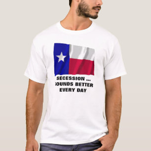 Texas Sezession klingt jeden Tag besser T-Shirt