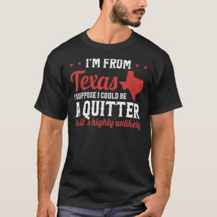 Texas Stolz bin ich aus Texas Ich bin kein ziemlic T-Shirt