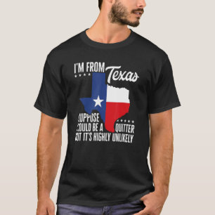 Texas Stolz bin ich aus Texas Ich bin kein ziemlic T-Shirt