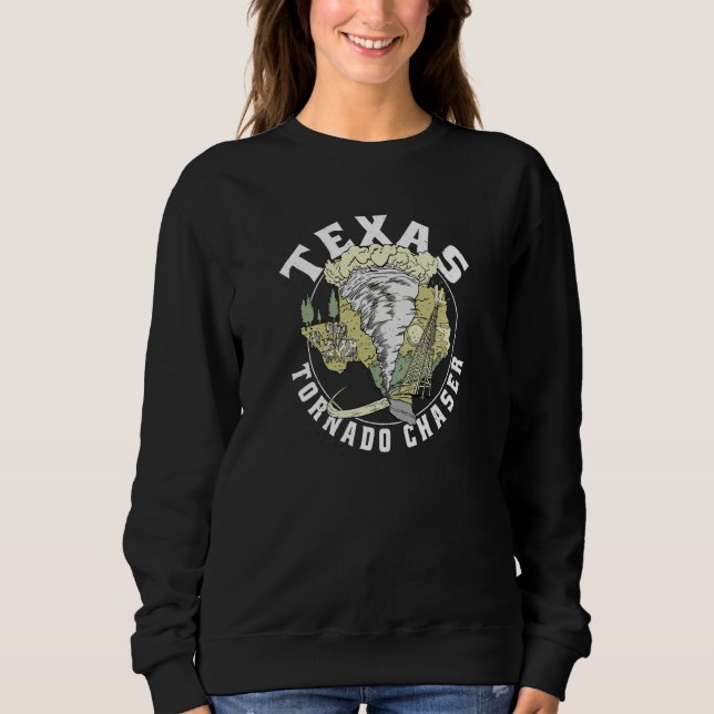 Texas Tornado Chaser Storm Alert Bad Weather Texan Sweatshirt (Vorderseite)