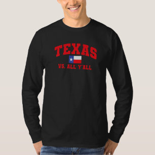 Texas Vs All Y'All Texas Pride Zuhause Staat Texas T-Shirt