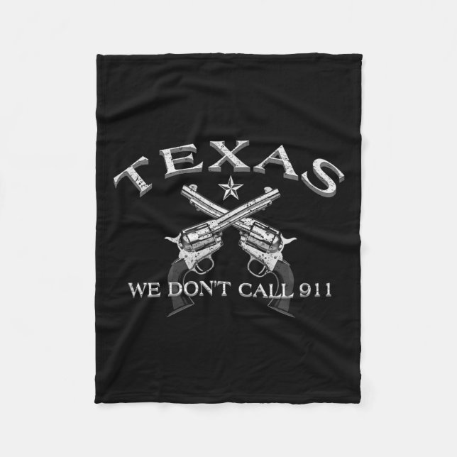 Texas We Don't Call 911  Fleecedecke (Vorderseite)