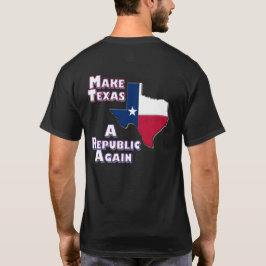 Texas wieder zur Republik machen T-Shirt