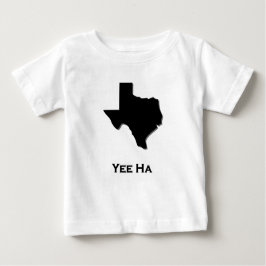 Texas Yee Ha Baby T-shirt