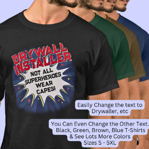 Text ändern, DRYWALL INSTALLER Nicht alle Superhel T-Shirt