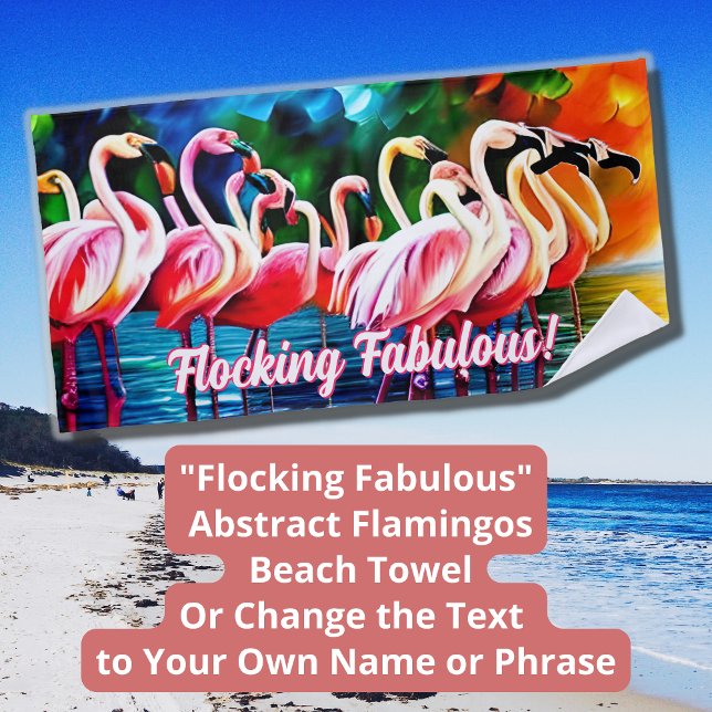Text ändern, Flocking Fabulous, Abstrakte Flamingo Strandtuch (Von Creator hochgeladen)