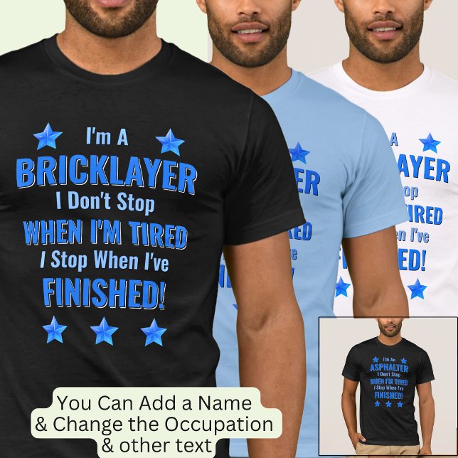 Text ändern, ich bin BRICKLAYER, halte nicht an Mü T-Shirt (Von Creator hochgeladen)