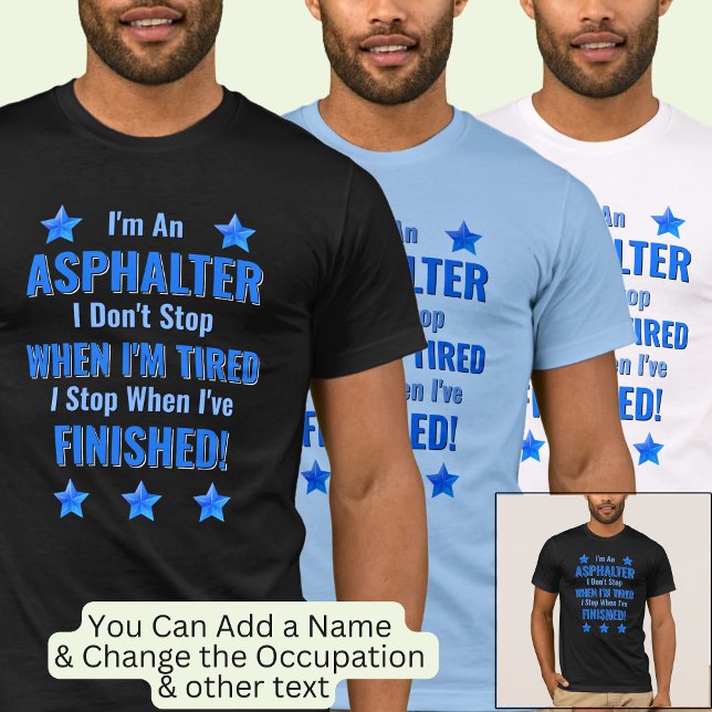 Text ändern, ich bin ein ASPHALTER, hör nicht zu m T-Shirt (Von Creator hochgeladen)