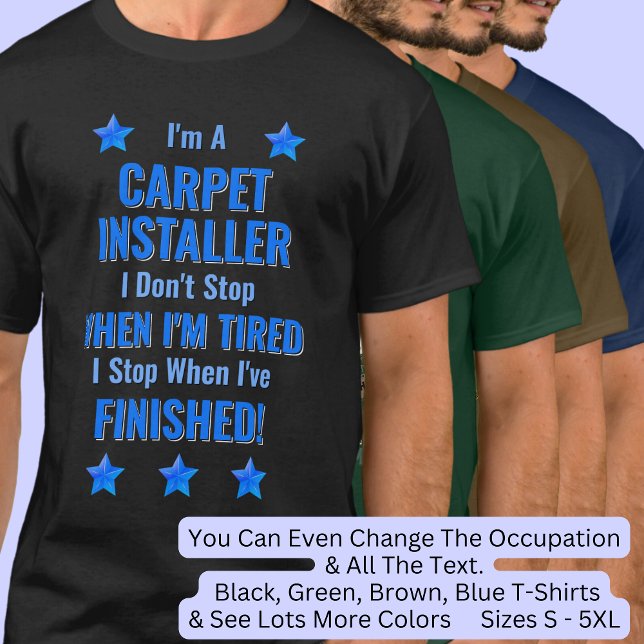 Text ändern, ich bin ein CARPET-INSTALLER Nicht au T-Shirt (Von Creator hochgeladen)