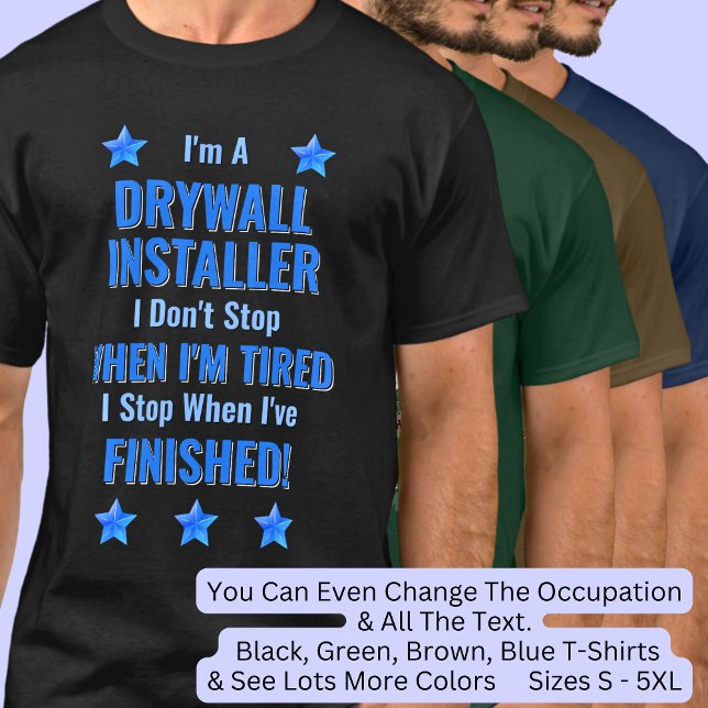 Text ändern, ich bin ein DRYWALL INSTALLER Nicht a T-Shirt (Von Creator hochgeladen)