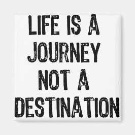 Text- Das Leben ist eine Reise und kein Ziel - sch Magnet