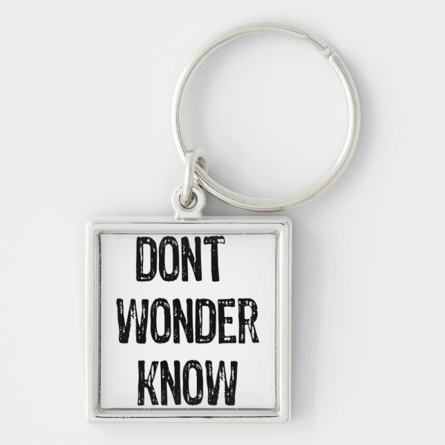 Text- Dont Wonder Know - Schwarz Schlüsselanhänger (Vorne)