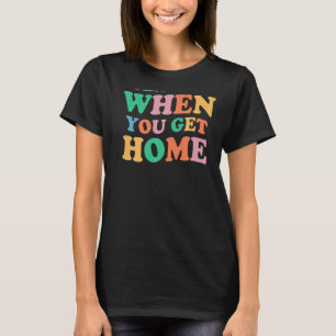 Text mir, wenn du Zuhause bist Vintage Premium T-Shirt