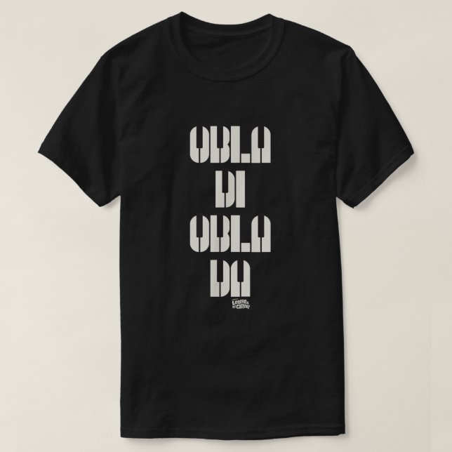 Texte von Lennon und McCartney Obla Di Obla Da T-Shirt (Design vorne)
