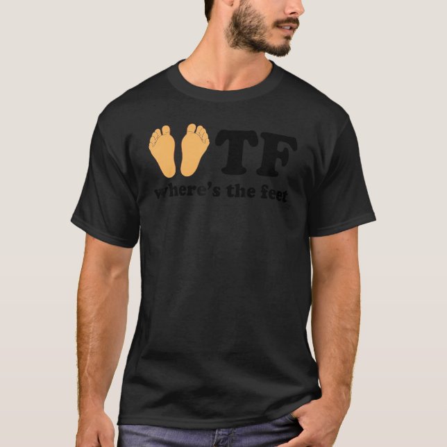 Tf Where's The Feet T-Shirt (Vorderseite)