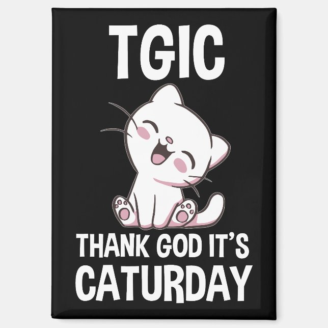 TGIC Gott sei Dank ist Caturday Magnet (Vorderseite)