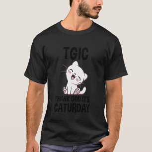 TGIC Gott sei Dank ist Caturday T-Shirt