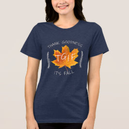 TGIF Danke Güte Es ist Herbst Herbst Leaves Frauen Tri-Blend Shirt
