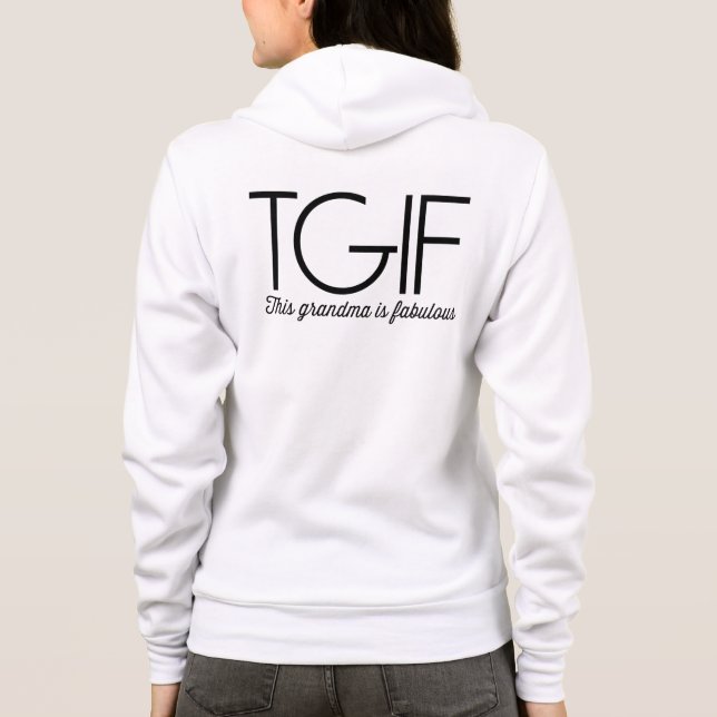 TGIF. Diese Großmutter ist fabelhaft! Hoodie (Rückseite)