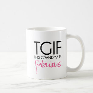 TGIF diese Großmutter ist fabelhaft Tasse