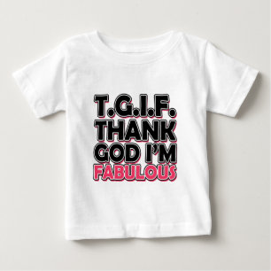 TGIF Gott sei Dank bin ich fabelhaft Baby T-shirt