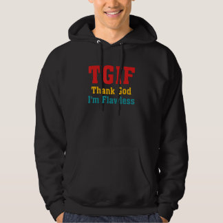 TGIF Gott sei Dank bin ich makellose Kleidung Hoodie