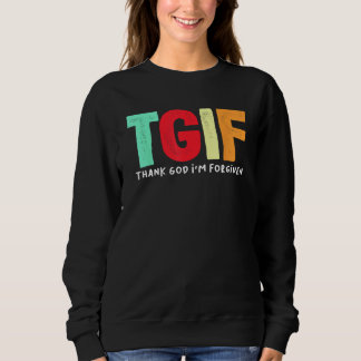TGIF - Gott sei Dank bin ich vergeben Sweatshirt