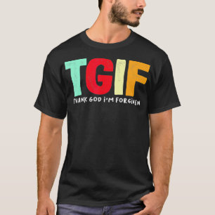 TGIF Gott sei Dank bin ich vergeben T-Shirt