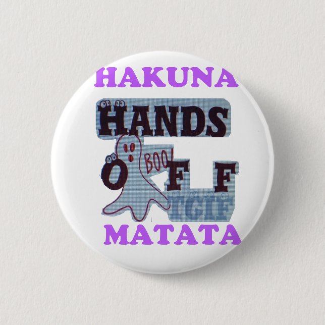 TGIF Hakuna Matata Hands Off Boo Funny Face Button (Vorderseite)