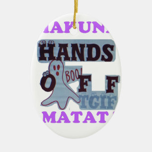 TGIF Hakuna Matata Hands Off Boo Funny Face Keramik Ornament