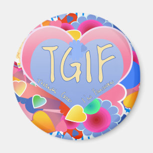 TGIF MAGNET