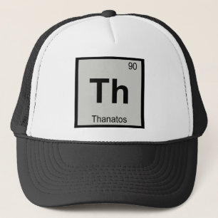 Th - Thanatos Gott Chemie Periodensystem Symbol Truckerkappe