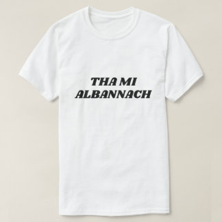 Tha MI Albannach, bin ich im schottischen T-Shirt