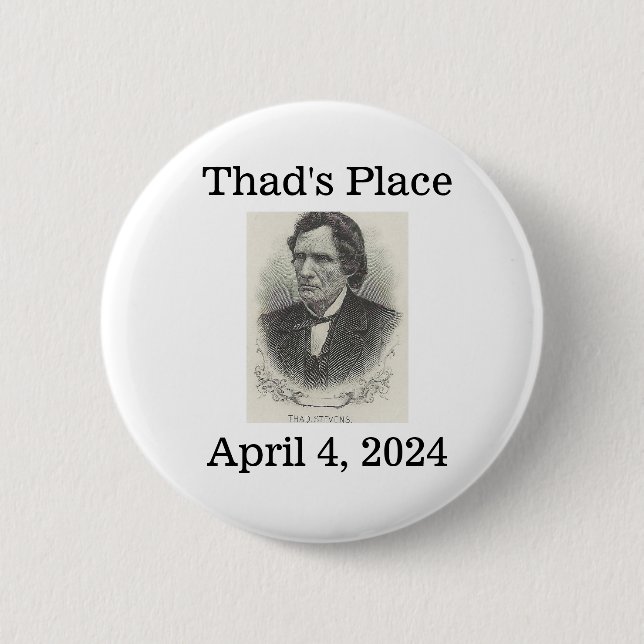 Thad's Place, 4. April 2024 Button (Vorderseite)