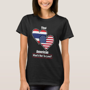 Thai-amerikanische Herzflaggen Was gibt's dagegen T-Shirt