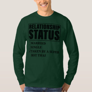 Thailand Relationship Status Taken By Super Hot T-Shirt