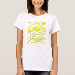 Thailand sagt Sawasdee zum Land des Lächelns Urlau T-Shirt