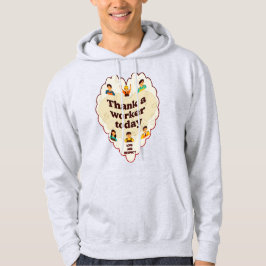 Thank a Worker Today Vintage Style Appreciation Hoodie