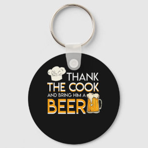 Thank Cook And Bring Him Beer Chef Beer Schlüsselanhänger