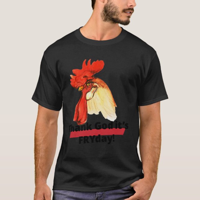 Thank God it s FRYday Rooster Chicken T-Shirt (Vorderseite)