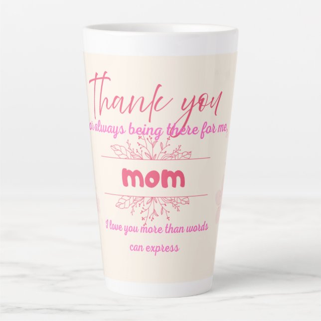 Thank you for always being there for me, Mom Milchtasse (Vorderseite)
