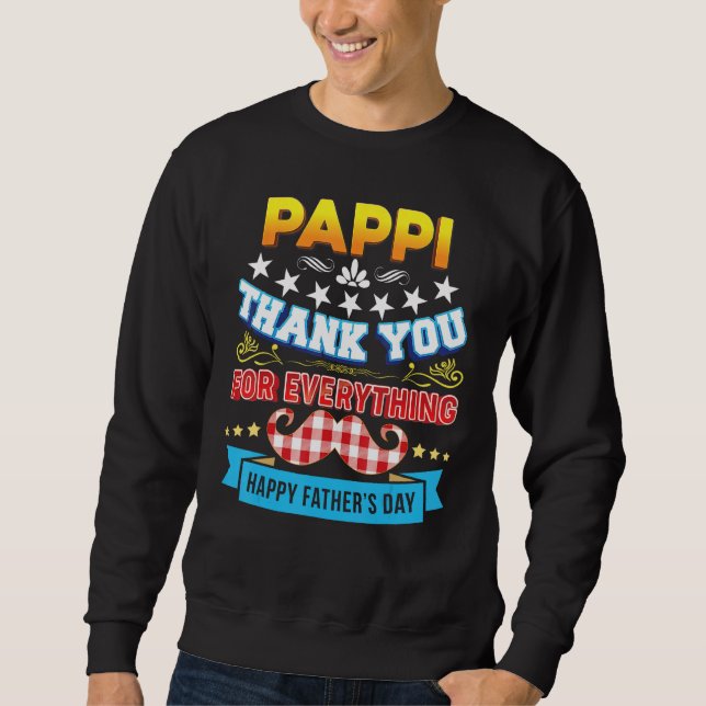 Thank You For Everything Pappi Happy Father s Day  Sweatshirt (Vorderseite)