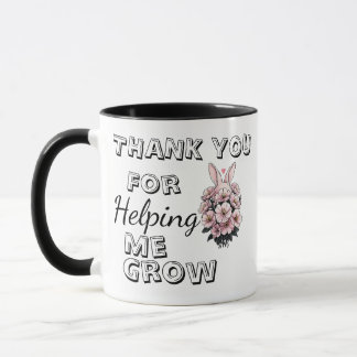 Thank You for Helping Me Grow Floral Teacher mug Tasse