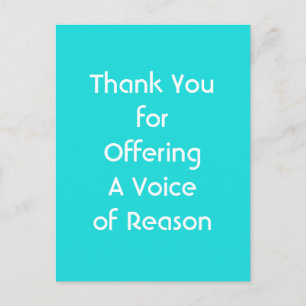 Thank You for Offering A Voice of Reason Postkarte